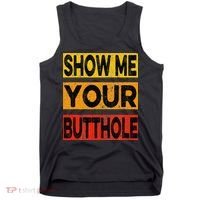 Funny Party Show Me Your Butthole Tank Top thumb 0