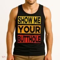 Funny Party Show Me Your Butthole Tank Top thumb 3