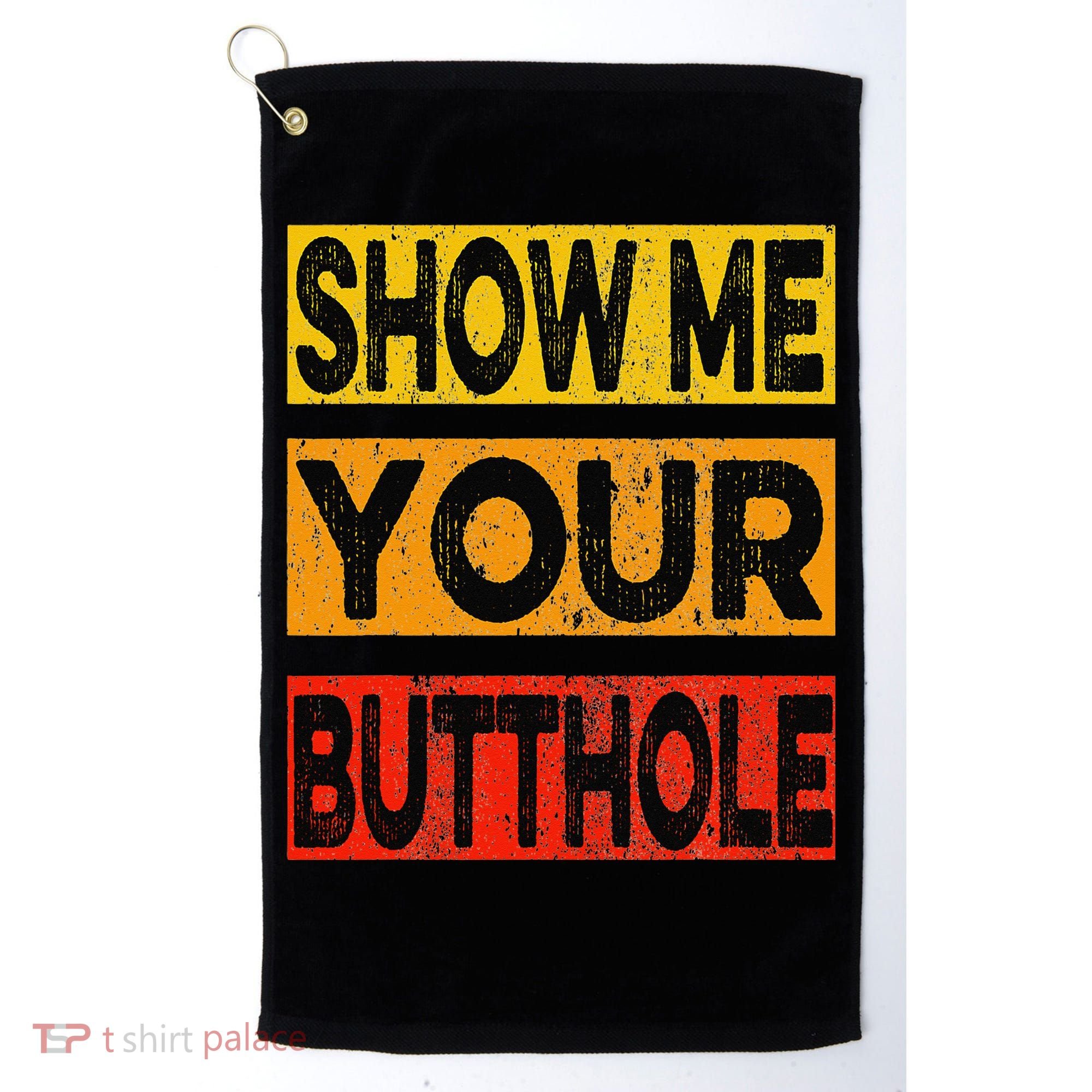 Funny Party Show Me Your Butthole Golf Towel