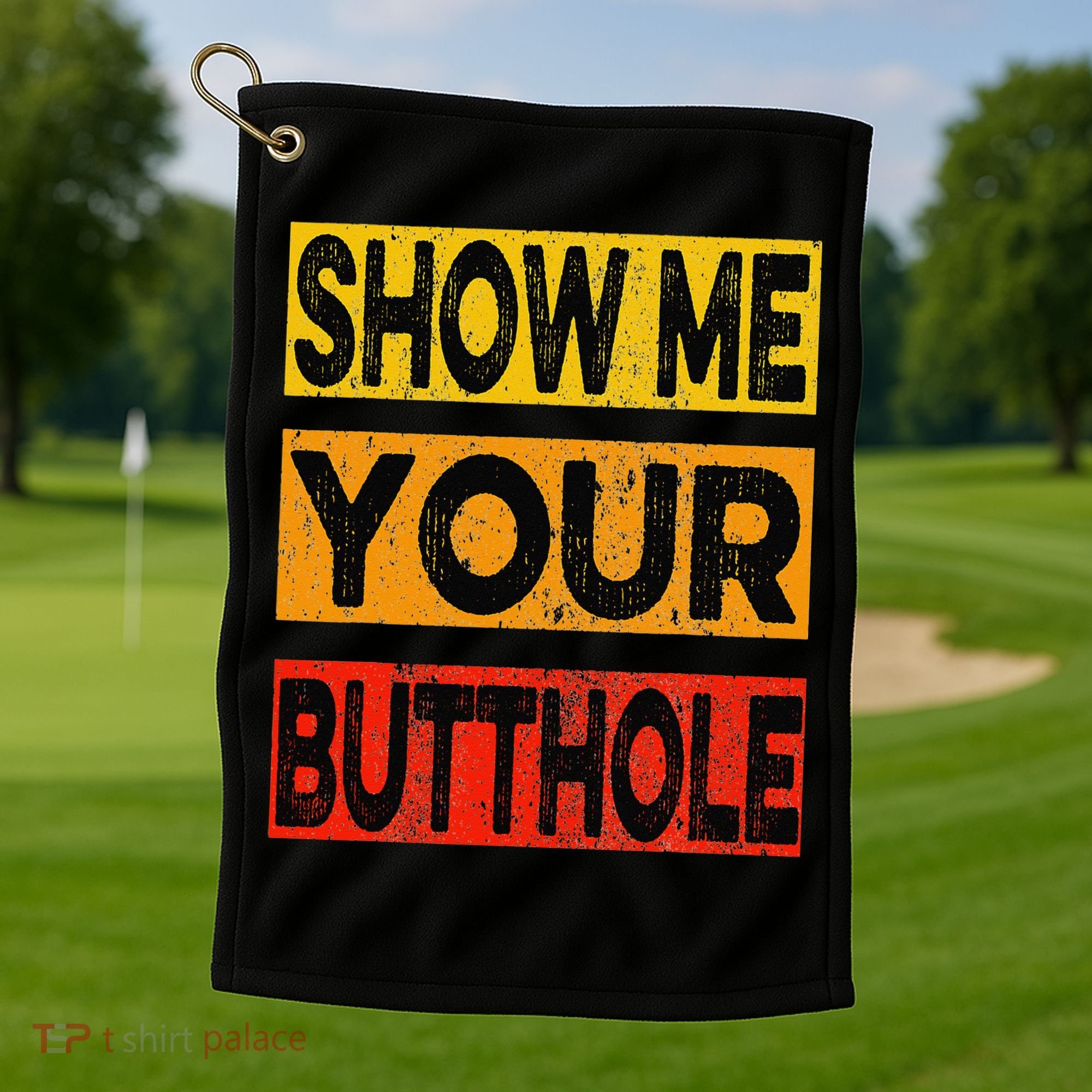 Funny Party Show Me Your Butthole Golf Towel