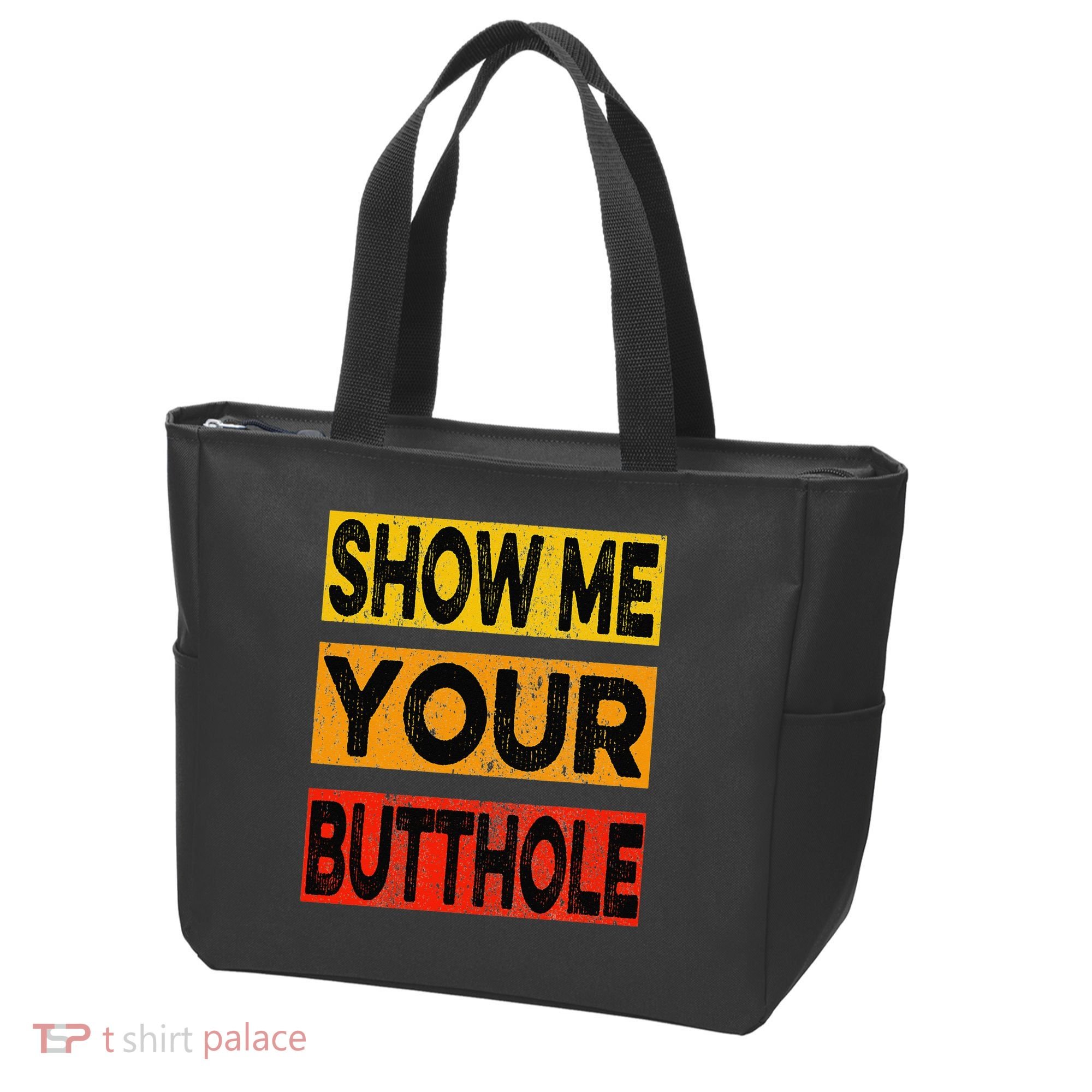 Funny Party Show Me Your Butthole Tote Bag
