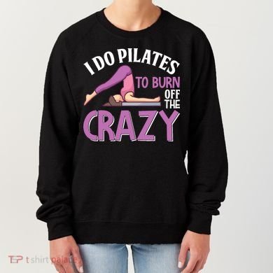 Funny Pilates Saying Pilates Trainer Contrology Instructor Women's Sweatshirt
