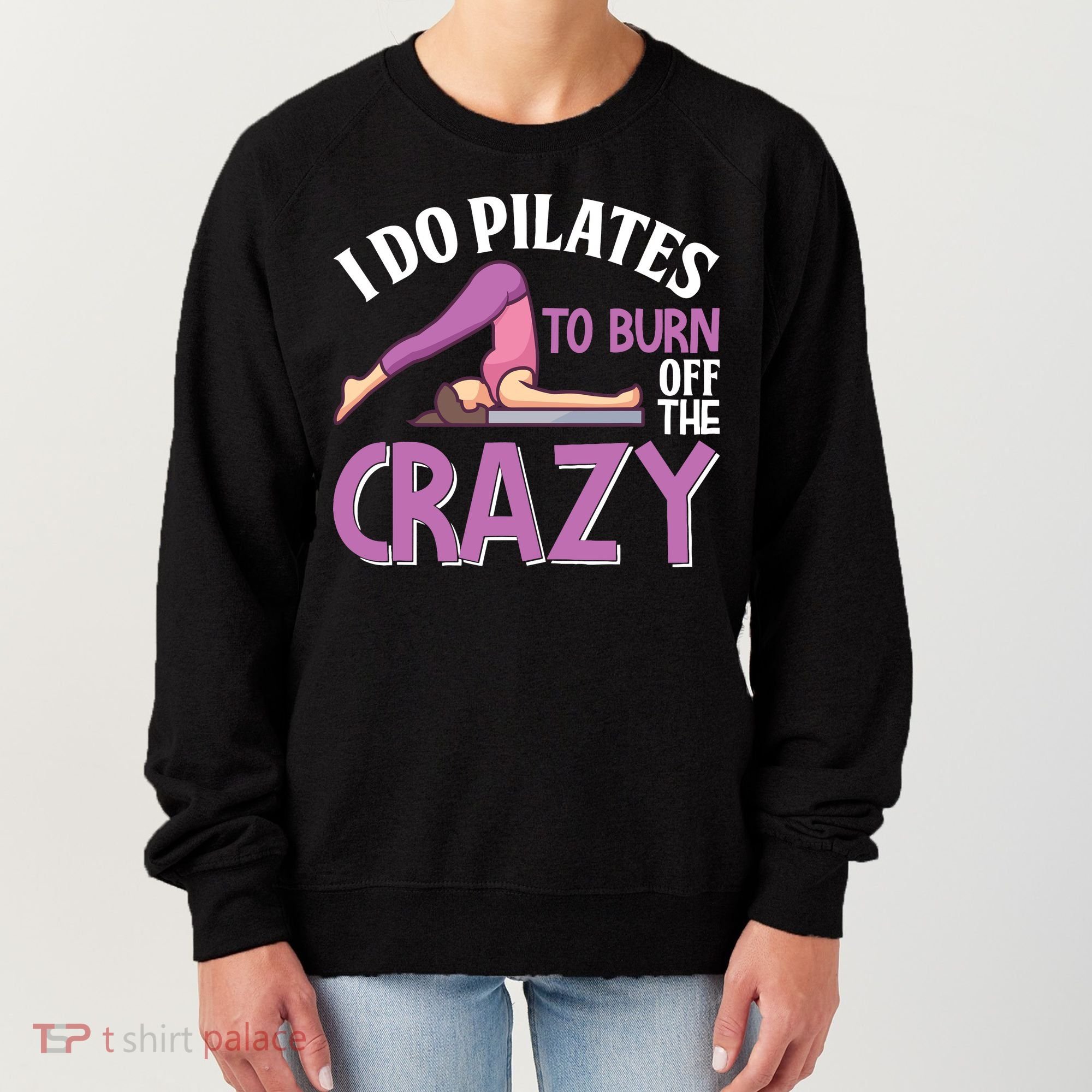 Funny Pilates Saying Pilates Trainer Contrology Instructor Women's Sweatshirt