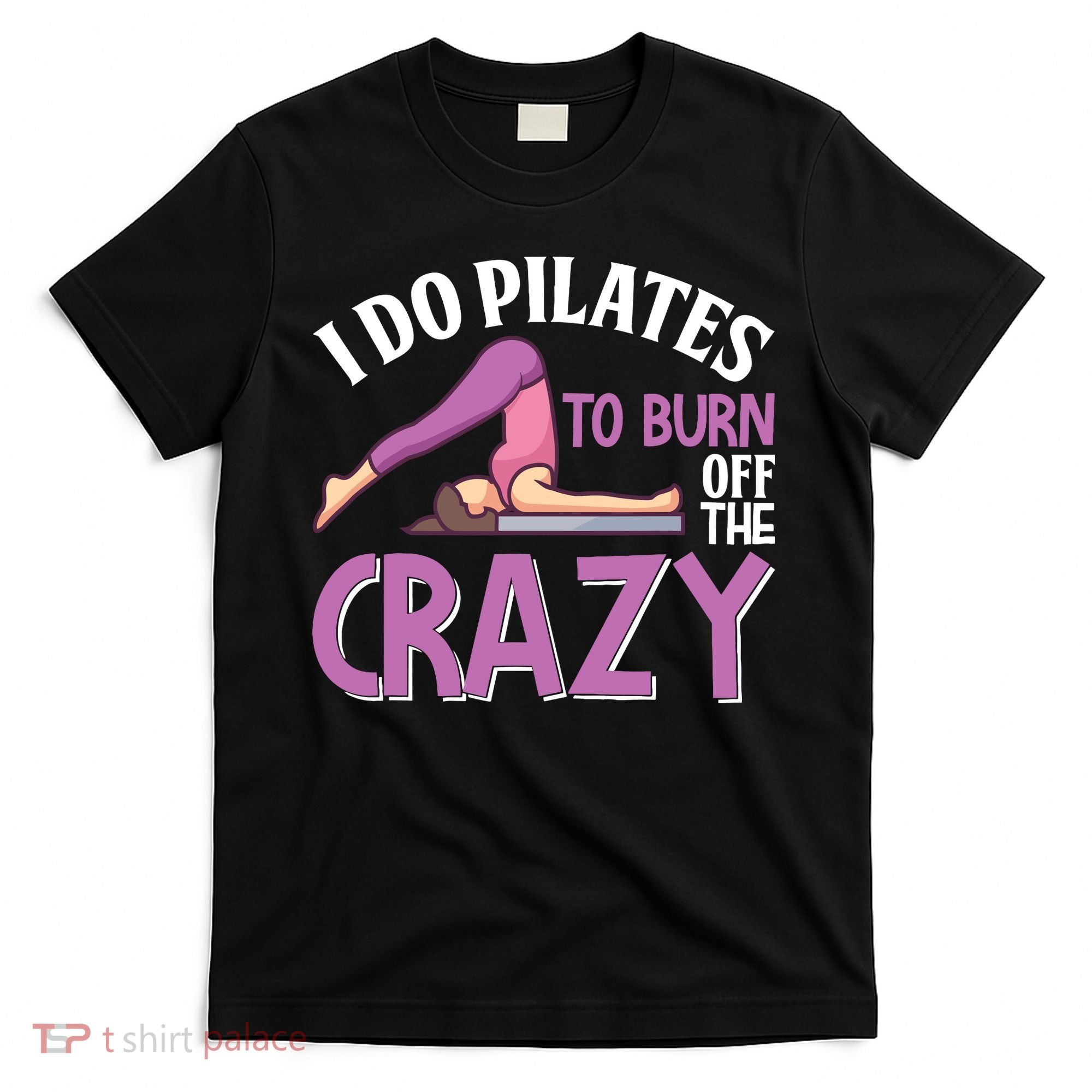 Funny Pilates Saying Pilates Trainer Contrology Instructor T-Shirt
