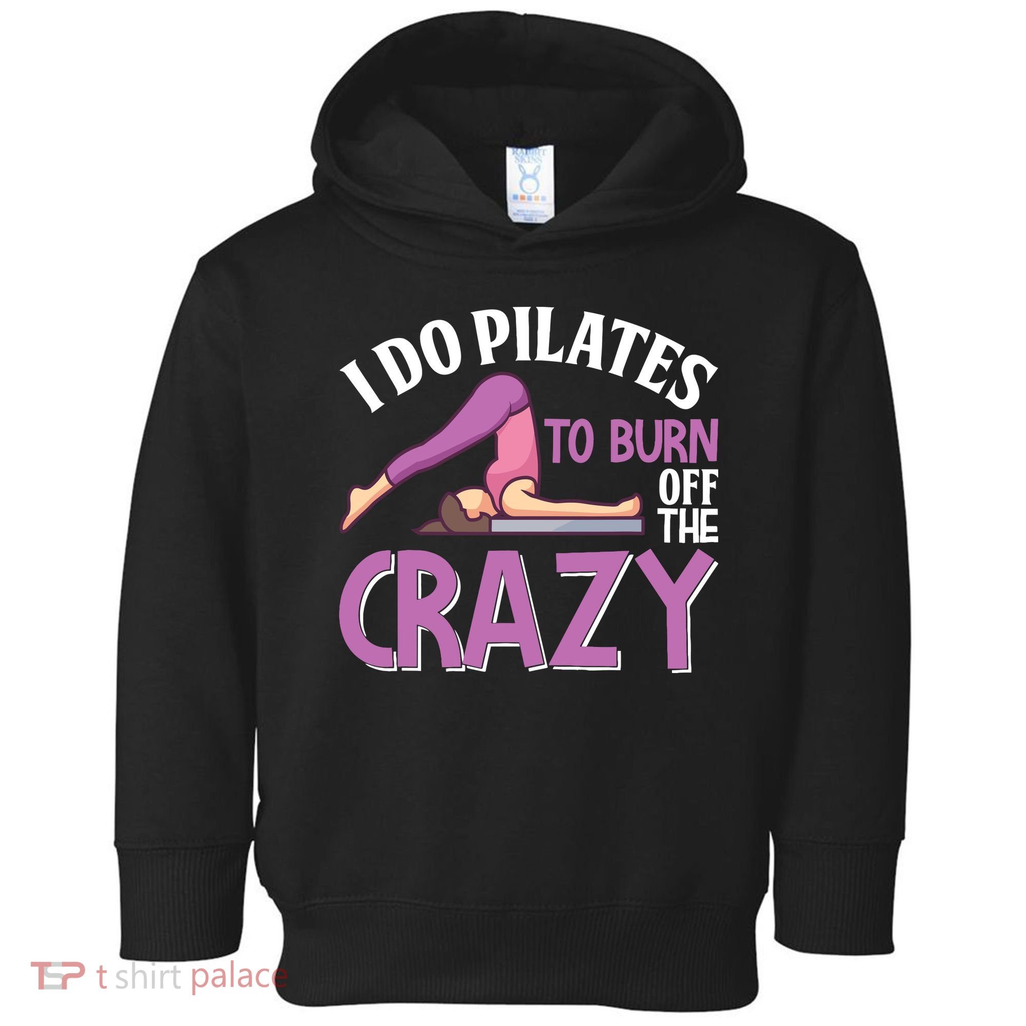 Funny Pilates Saying Pilates Trainer Contrology Instructor Toddler Hoodie