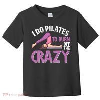 Funny Pilates Saying Pilates Trainer Contrology Instructor Toddler T-Shirt thumb 0