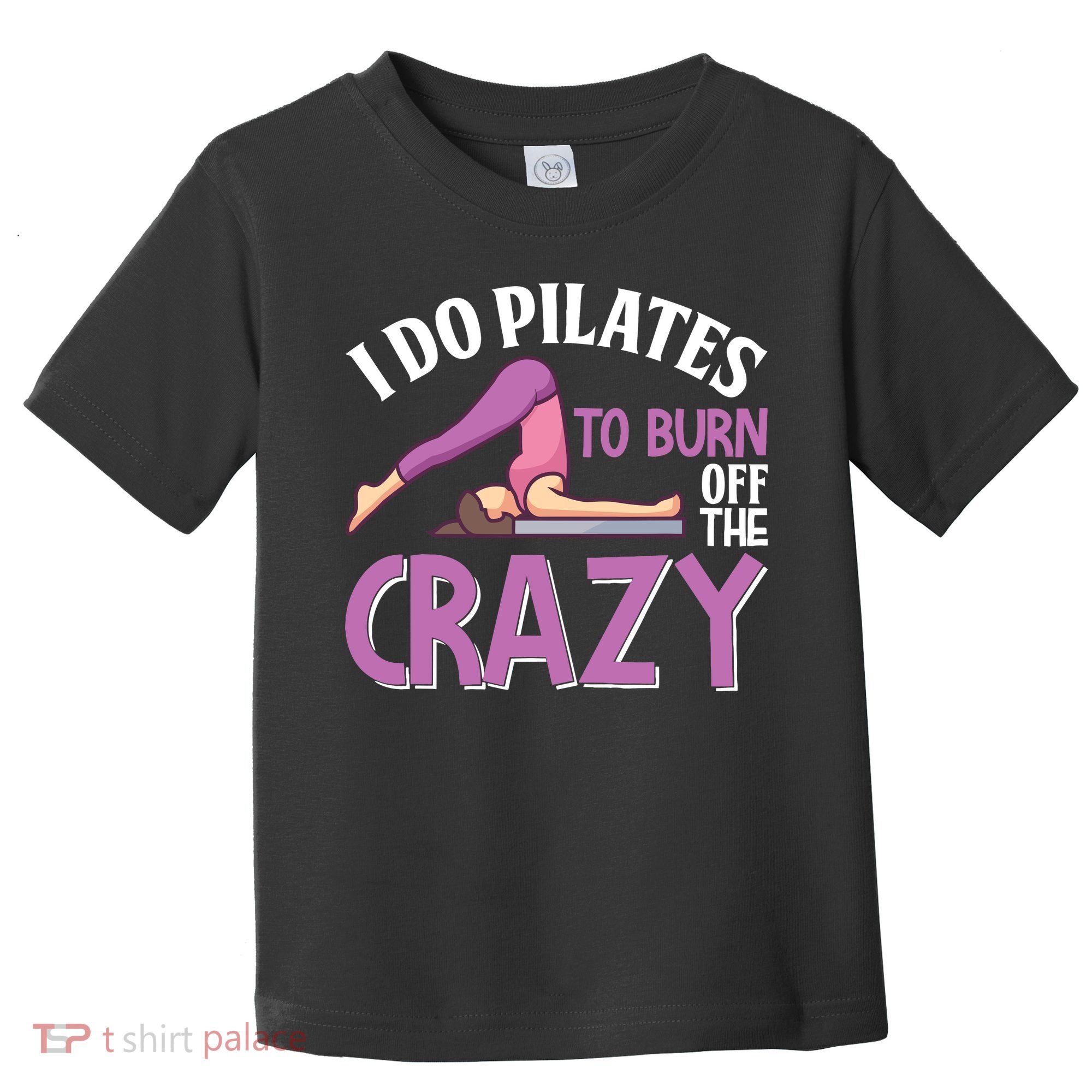 Funny Pilates Saying Pilates Trainer Contrology Instructor Toddler T-Shirt