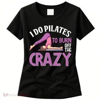 Funny Pilates Saying Pilates Trainer Contrology Instructor Women's T-Shirt