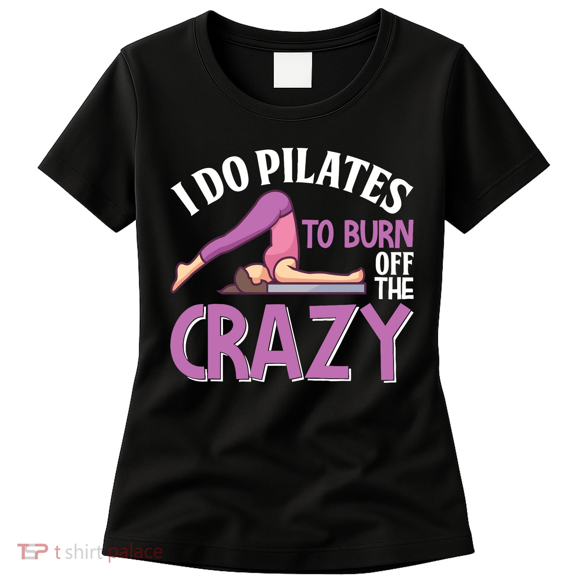 Funny Pilates Saying Pilates Trainer Contrology Instructor Women's T-Shirt