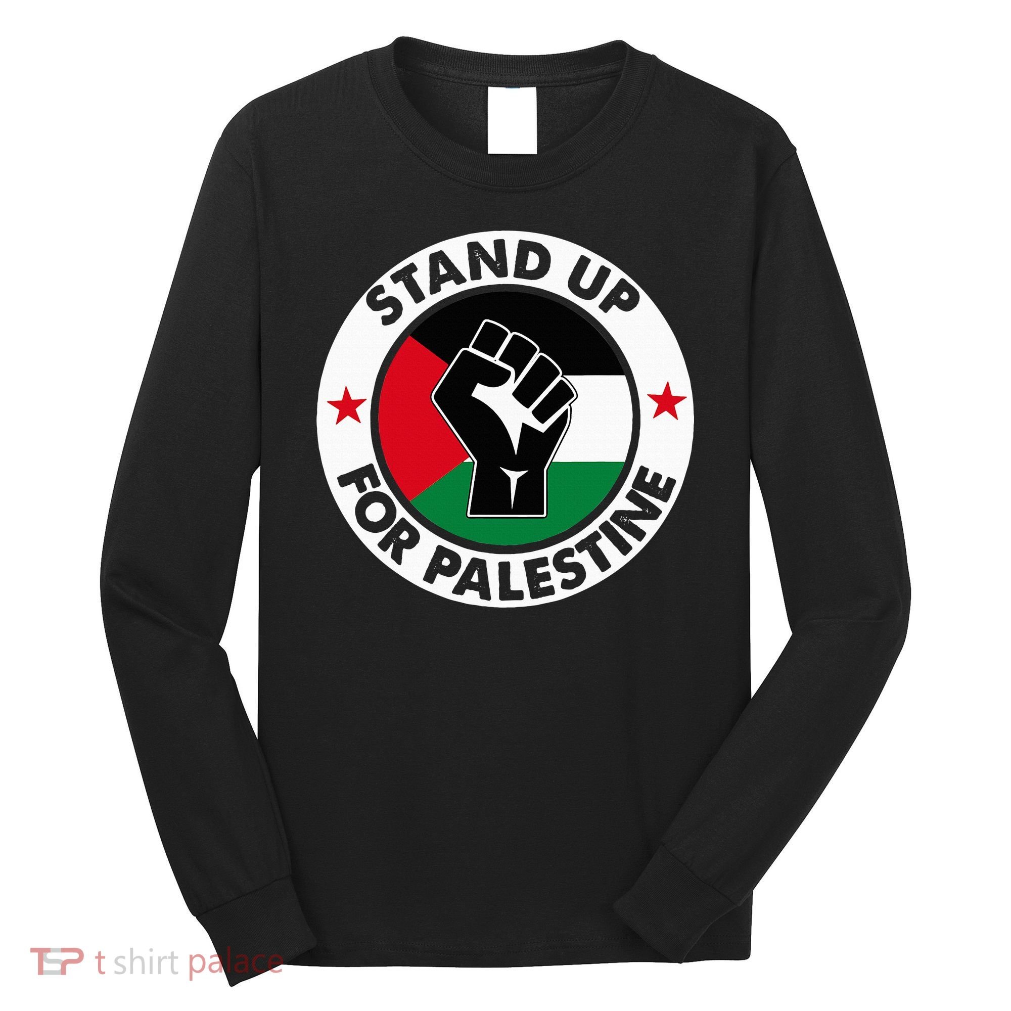Free Palestine Stand up For Palestine Long Sleeve Shirt