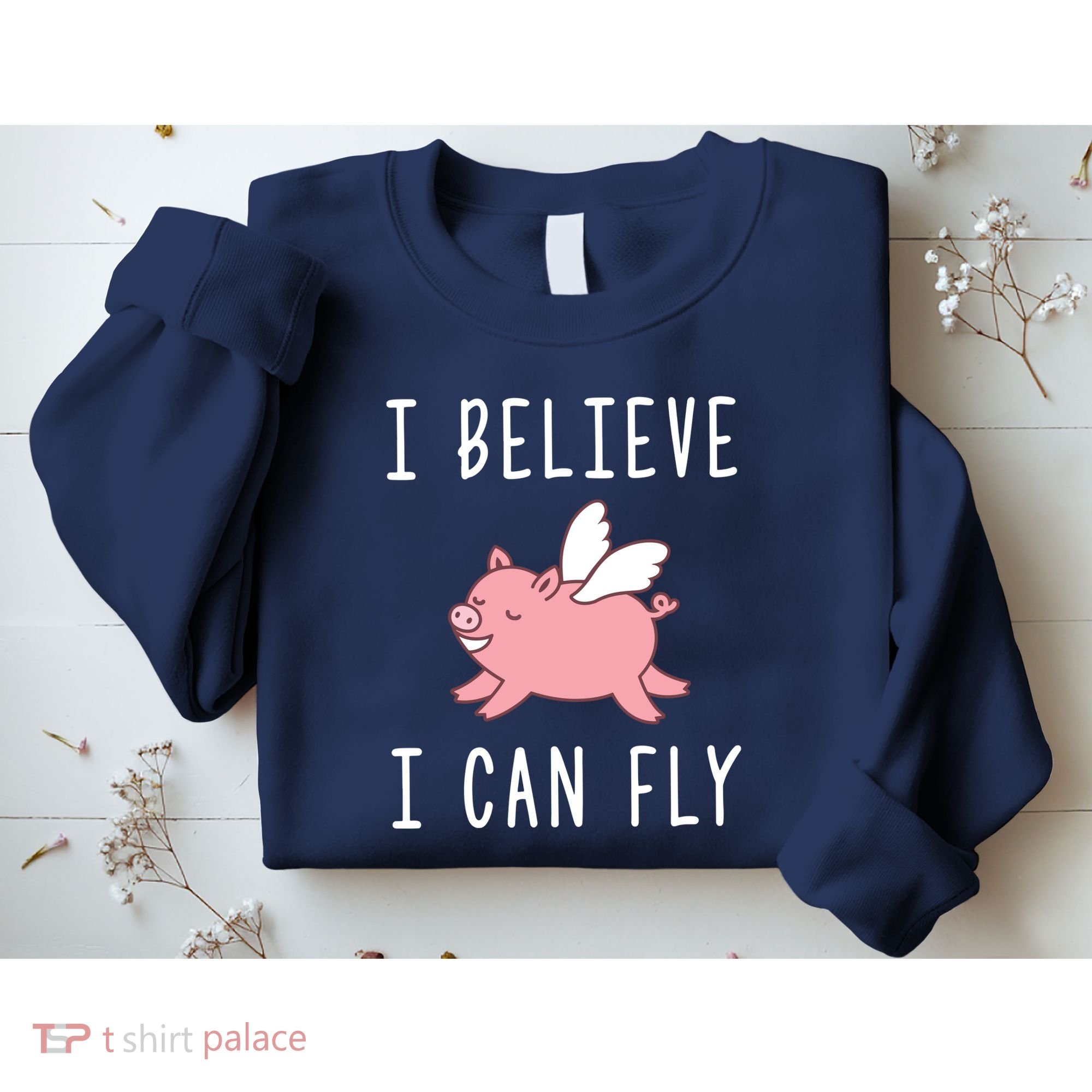 Flying Pig Shirts When Pigs Fly I Believe I Can Fly Sweatshirt