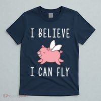 Flying Pig Shirts When Pigs Fly I Believe I Can Fly T-Shirt thumb 5