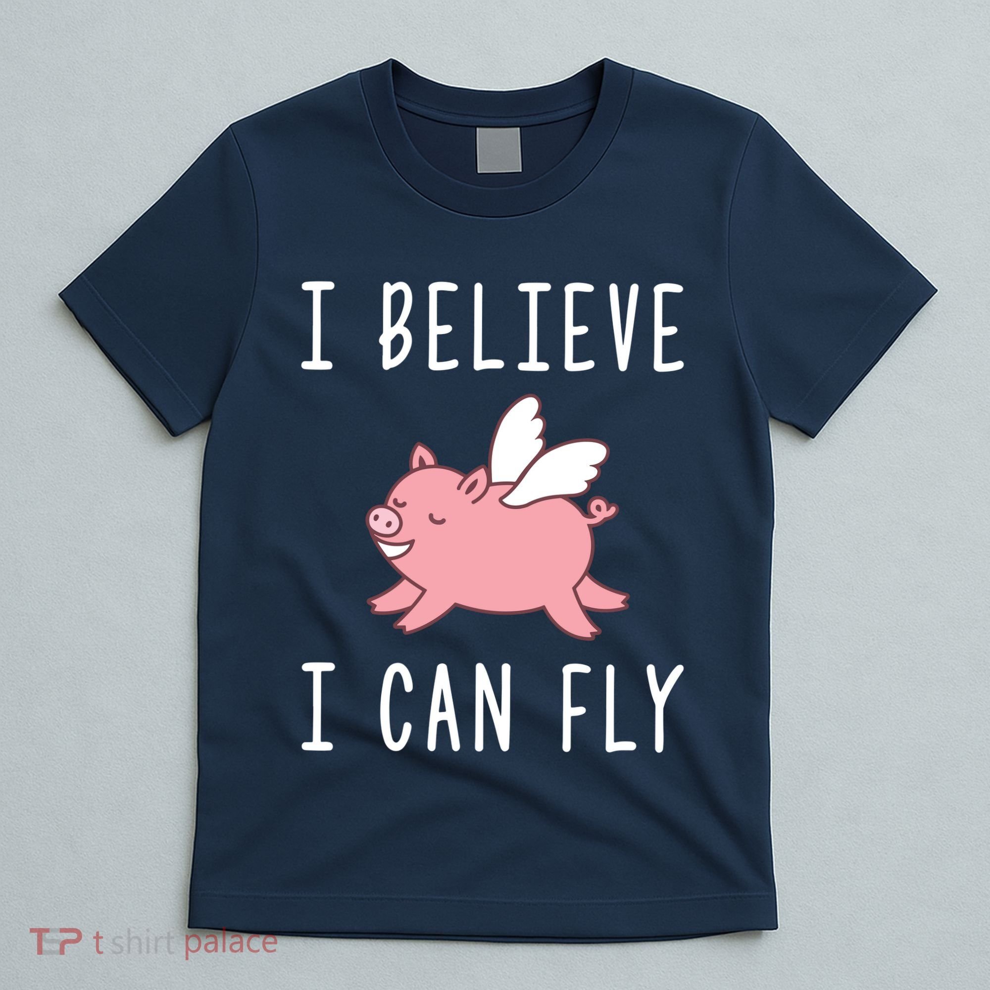 Flying Pig Shirts When Pigs Fly I Believe I Can Fly T-Shirt