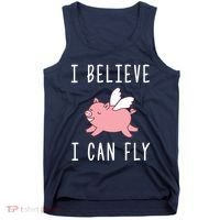 Flying Pig Shirts When Pigs Fly I Believe I Can Fly Tank Top thumb 0