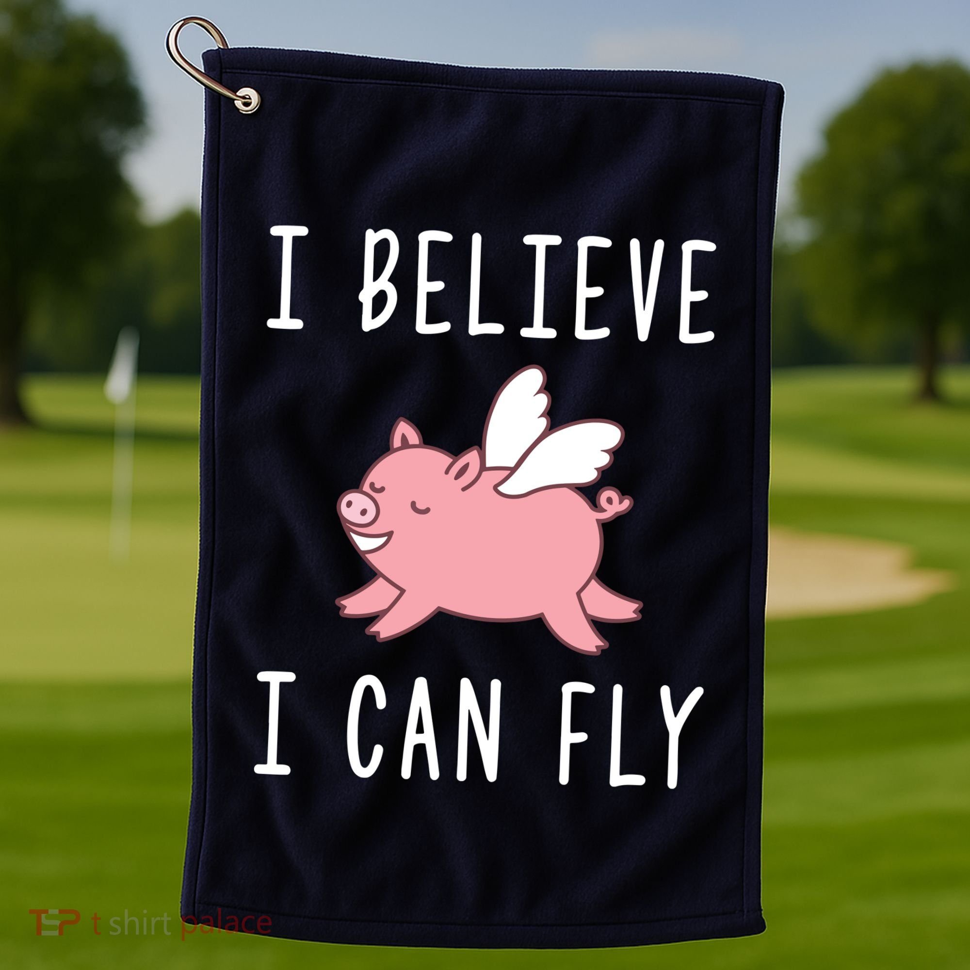 Flying Pig Shirts When Pigs Fly I Believe I Can Fly Golf Towel