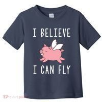 Flying Pig Shirts When Pigs Fly I Believe I Can Fly Toddler T-Shirt thumb 0
