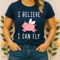 Flying Pig Shirts When Pigs Fly I Believe I Can Fly Women's T-Shirt thumb 2