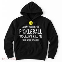 Funny Pickleball Saying Pickleball Player Hoodie thumb 0