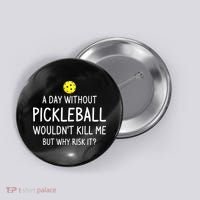 Funny Pickleball Saying Pickleball Player Button thumb 0