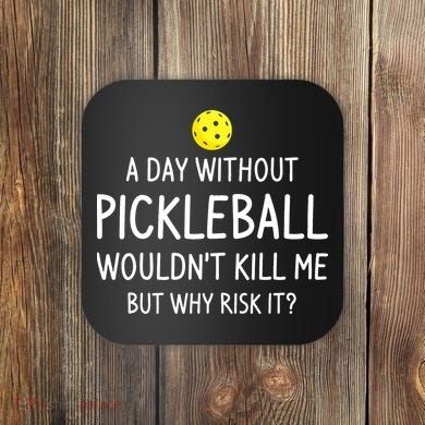 Funny Pickleball Saying Pickleball Player Coaster