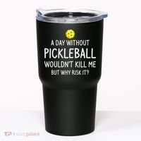 Funny Pickleball Saying Pickleball Player Tumbler thumb 0