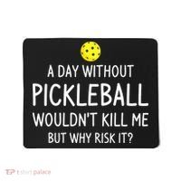 Funny Pickleball Saying Pickleball Player Mousepad thumb 0