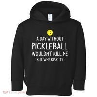 Funny Pickleball Saying Pickleball Player Toddler Hoodie thumb 0
