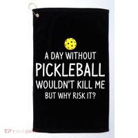 Funny Pickleball Saying Pickleball Player Golf Towel thumb 0