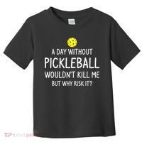 Funny Pickleball Saying Pickleball Player Toddler T-Shirt thumb 0