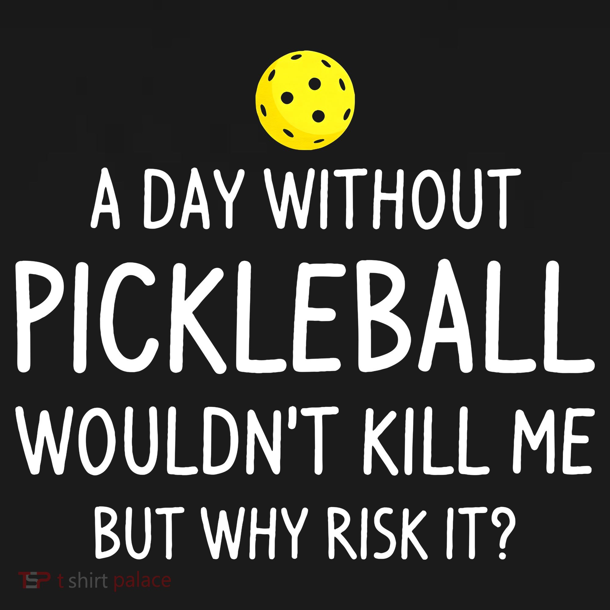 Funny Pickleball Saying Pickleball Player Toddler T-Shirt