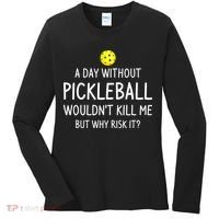 Funny Pickleball Saying Pickleball Player Women's Long Sleeve Shirt thumb 0