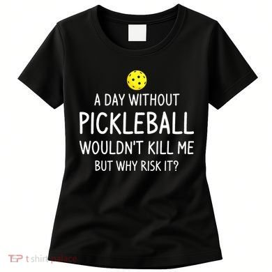 Funny Pickleball Saying Pickleball Player Women's T-Shirt