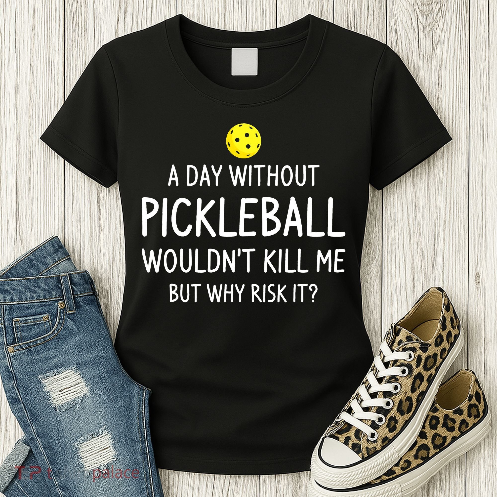 Funny Pickleball Saying Pickleball Player Women's T-Shirt