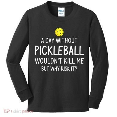 Funny Pickleball Saying Pickleball Player Kids Long Sleeve Shirt