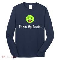 Fun Pickleball, Tickle My Pickle, Greatpickleballstuff Long Sleeve Shirt thumb 0
