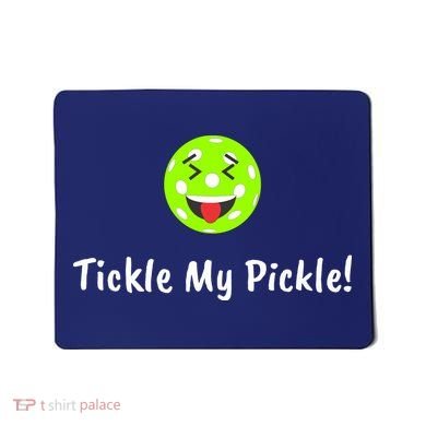 Fun Pickleball, Tickle My Pickle, Greatpickleballstuff Mousepad
