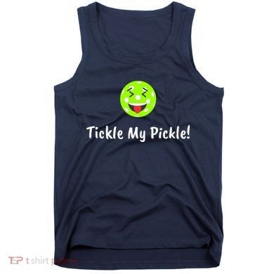 Fun Pickleball, Tickle My Pickle, Greatpickleballstuff Tank Top