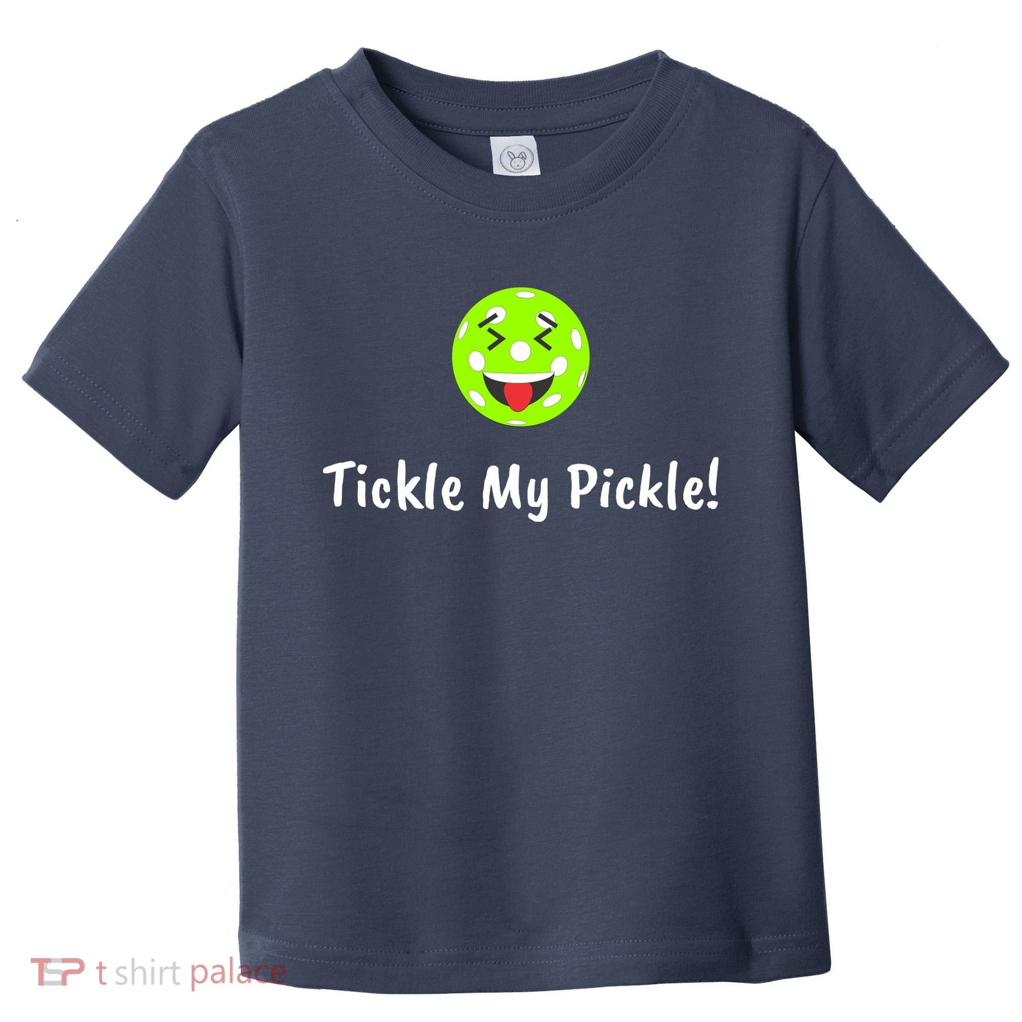 Fun Pickleball, Tickle My Pickle, Greatpickleballstuff Toddler T-Shirt