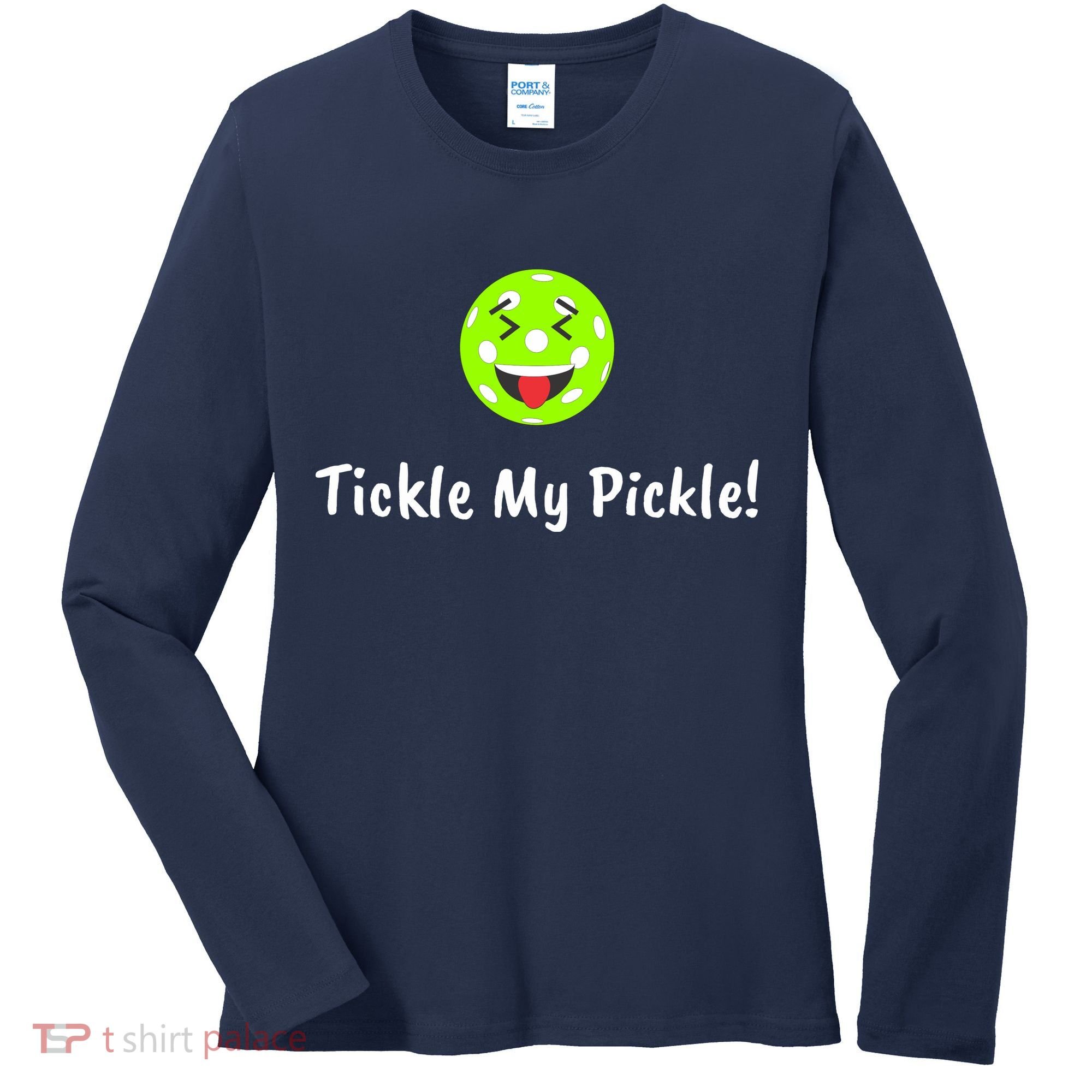 Fun Pickleball, Tickle My Pickle, Greatpickleballstuff Women's Long Sleeve Shirt