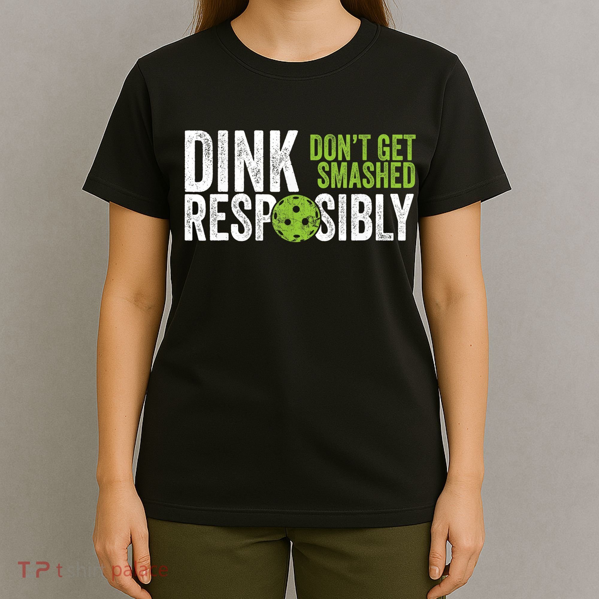 Funny Pickleball Team Clothing Dink Responsibly TShirt T-Shirt