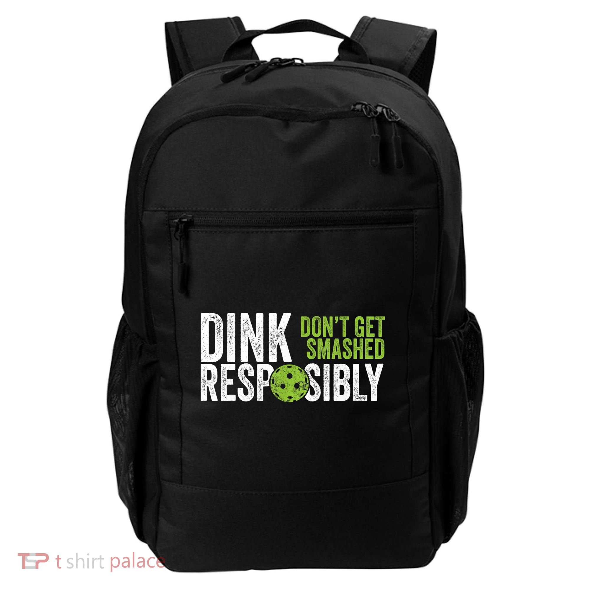 Funny Pickleball Team Clothing Dink Responsibly TShirt Backpack