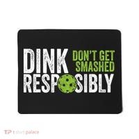 Funny Pickleball Team Clothing Dink Responsibly TShirt Mousepad thumb 0