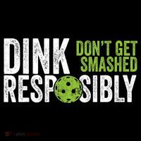 Funny Pickleball Team Clothing Dink Responsibly TShirt Ornament thumb 1