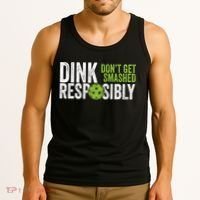 Funny Pickleball Team Clothing Dink Responsibly TShirt Tank Top thumb 3