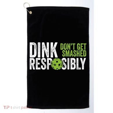 Funny Pickleball Team Clothing Dink Responsibly TShirt Golf Towel