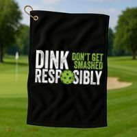 Funny Pickleball Team Clothing Dink Responsibly TShirt Golf Towel thumb 1