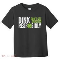 Funny Pickleball Team Clothing Dink Responsibly TShirt Toddler T-Shirt thumb 0