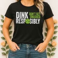 Funny Pickleball Team Clothing Dink Responsibly TShirt Women's T-Shirt thumb 2