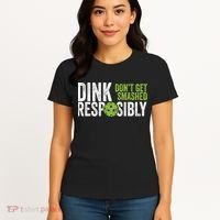 Funny Pickleball Team Clothing Dink Responsibly TShirt Women's T-Shirt thumb 4