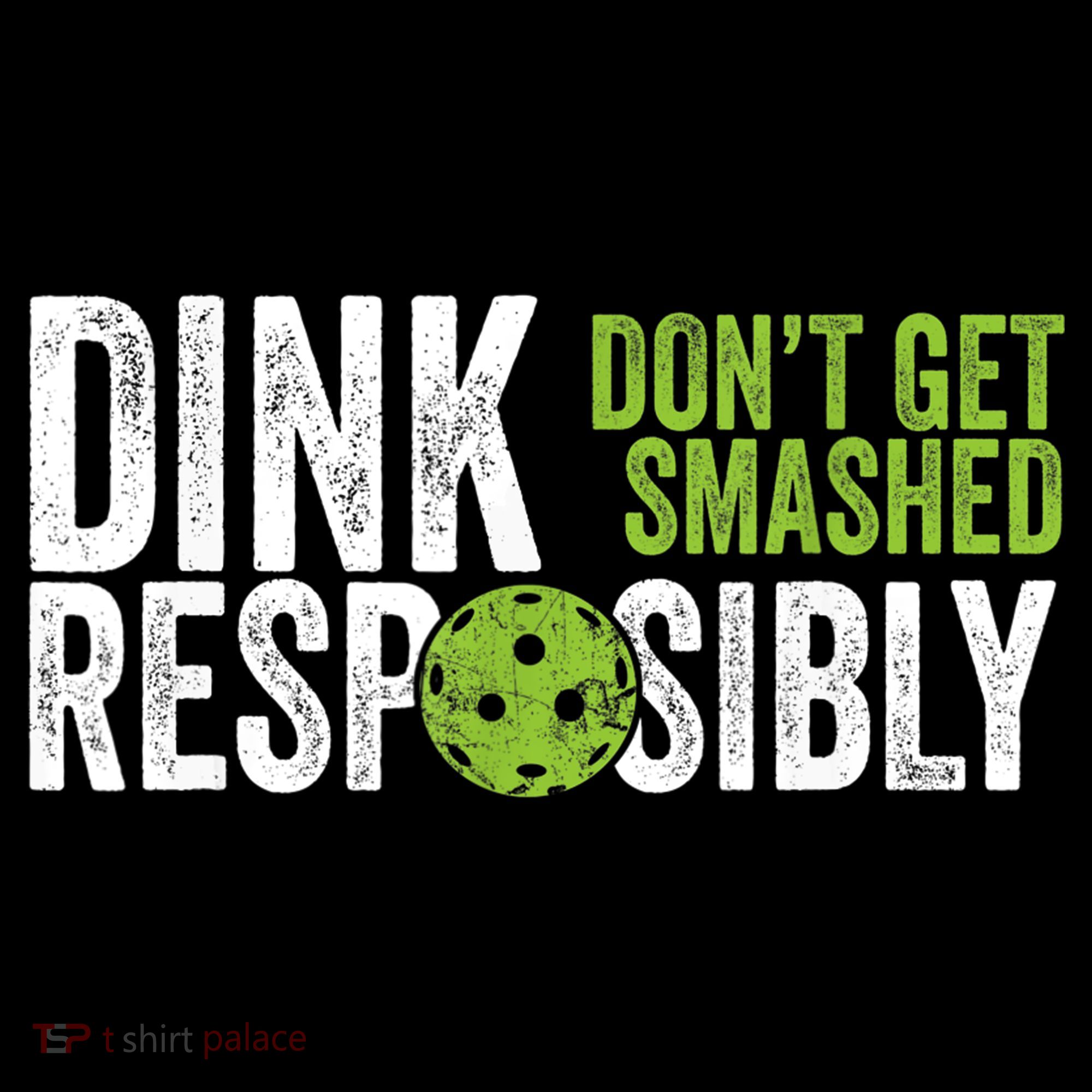 Funny Pickleball Team Clothing Dink Responsibly TShirt Women's T-Shirt